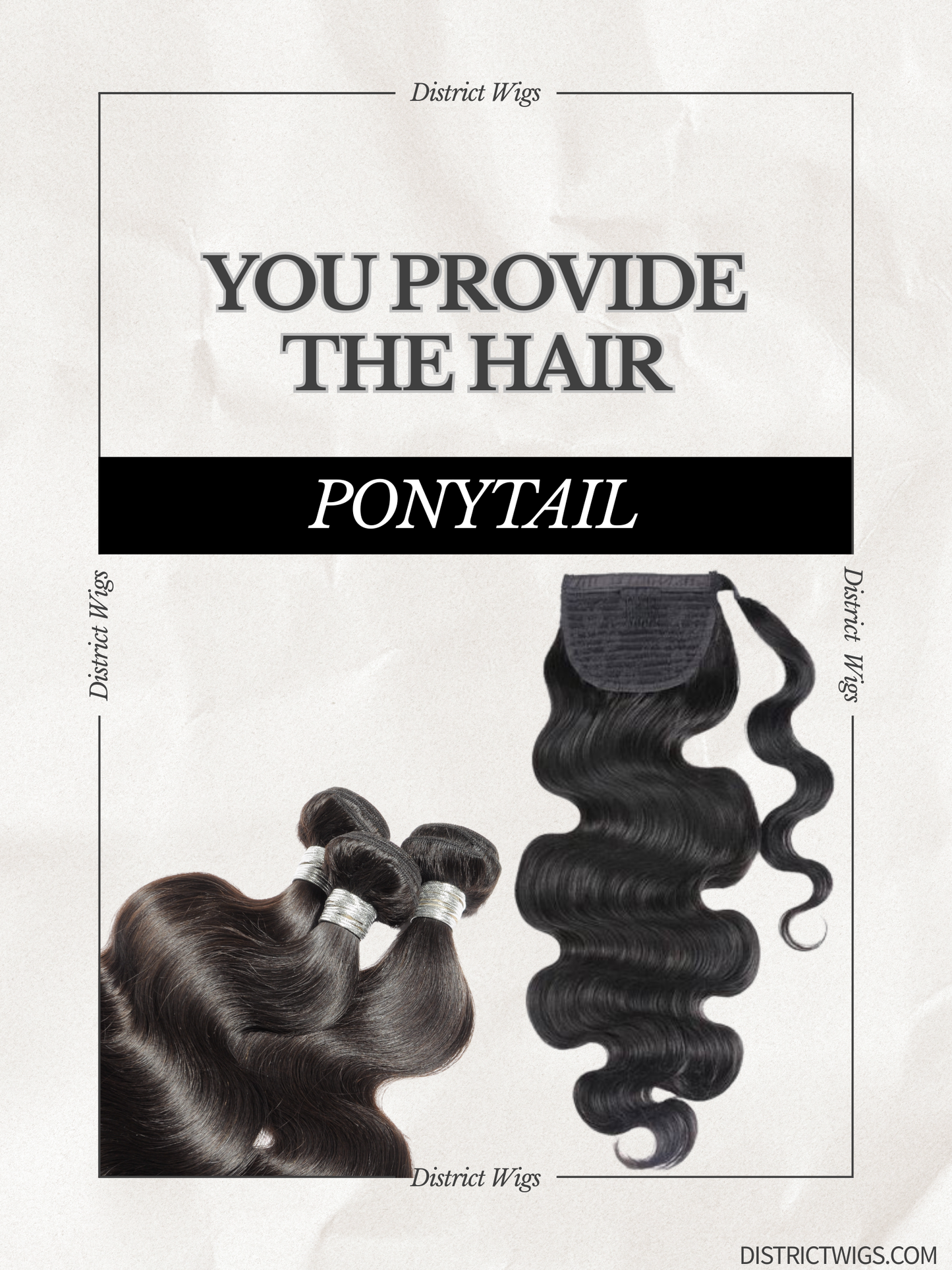You Provide The Hair- Ponytail Wig Service